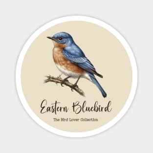 Eastern Bluebird - The Bird Lover Collection Magnet